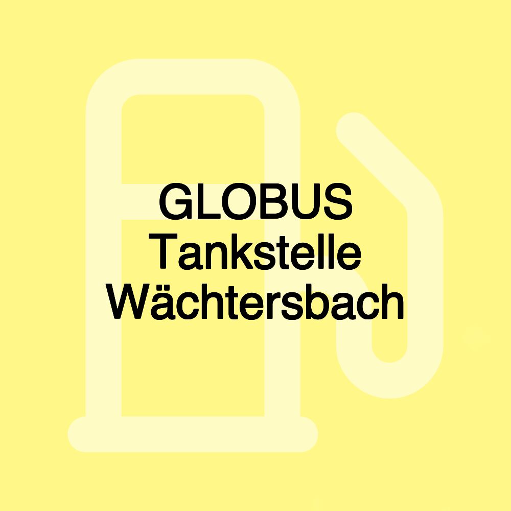 GLOBUS Tankstelle Wächtersbach