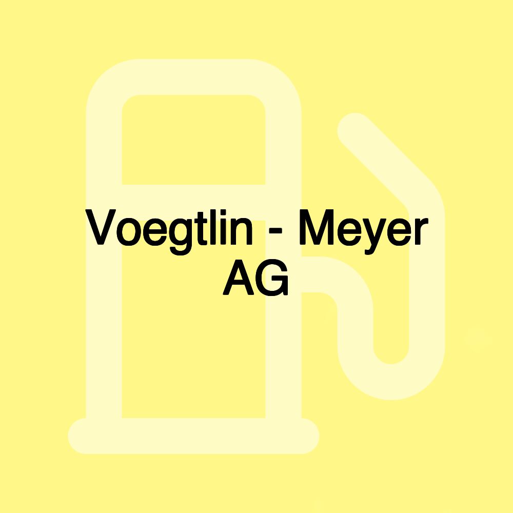 Voegtlin - Meyer AG