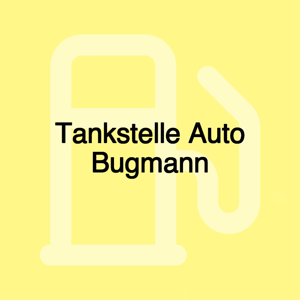 Tankstelle Auto Bugmann