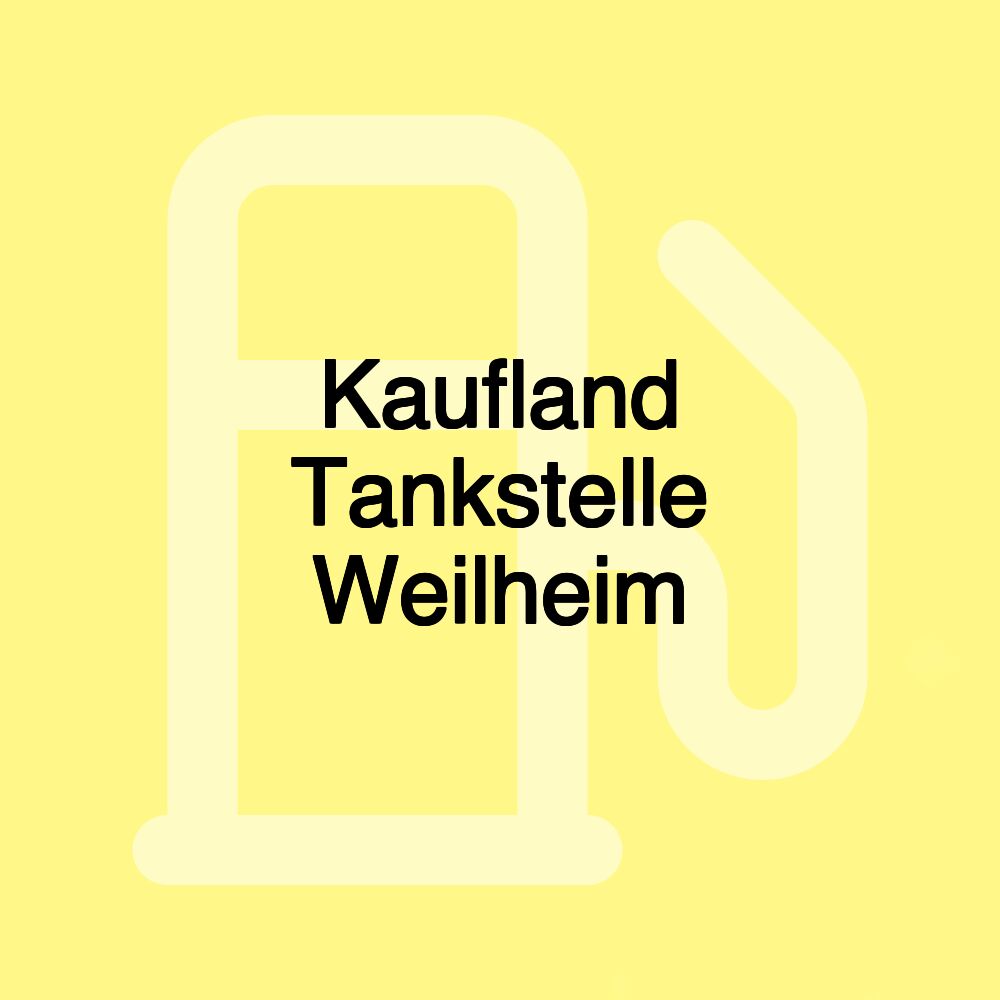 Kaufland Tankstelle Weilheim