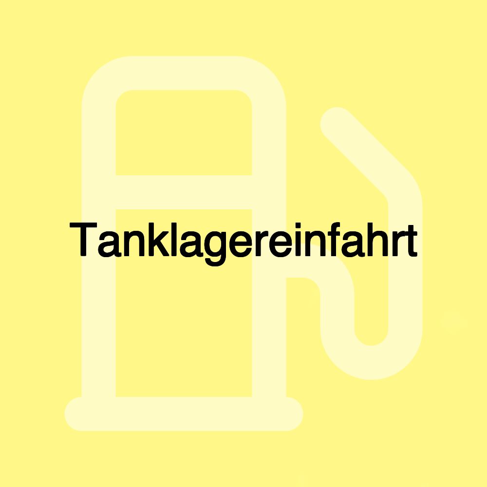 Tanklagereinfahrt