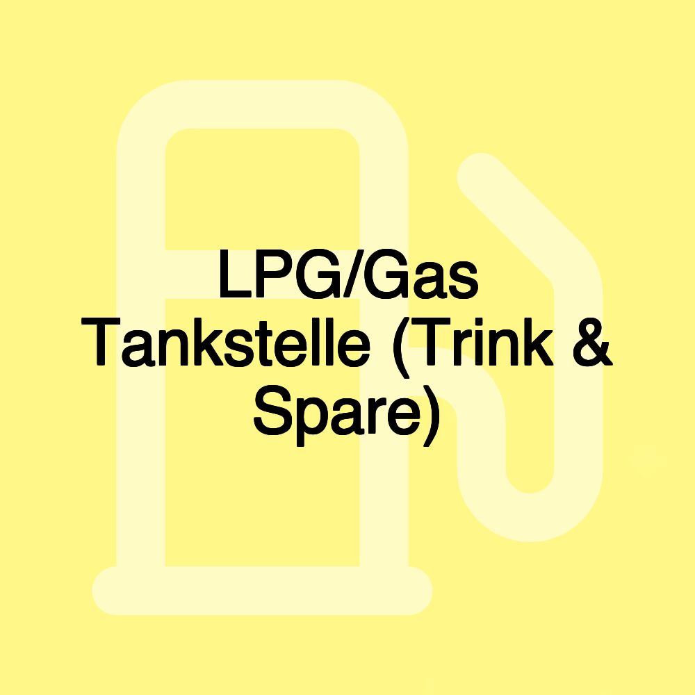 LPG/Gas Tankstelle (Trink & Spare)