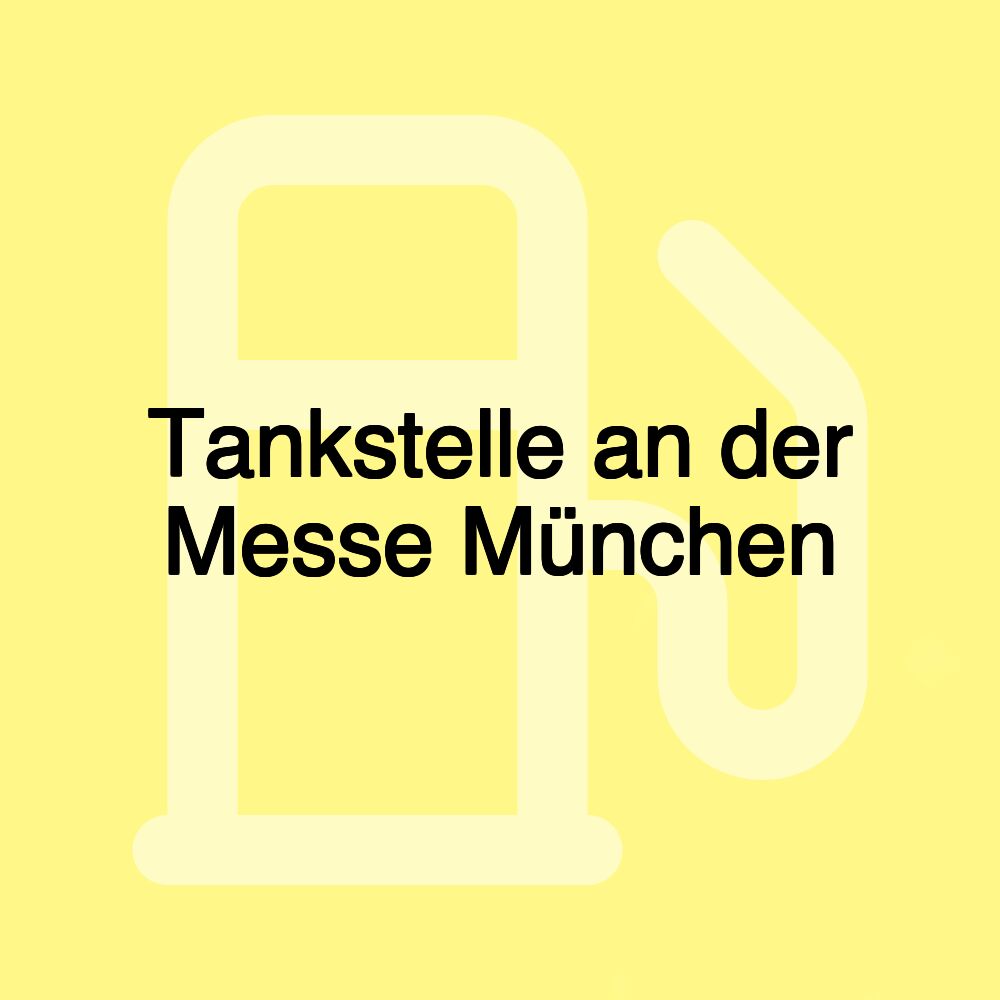 Tankstelle an der Messe München