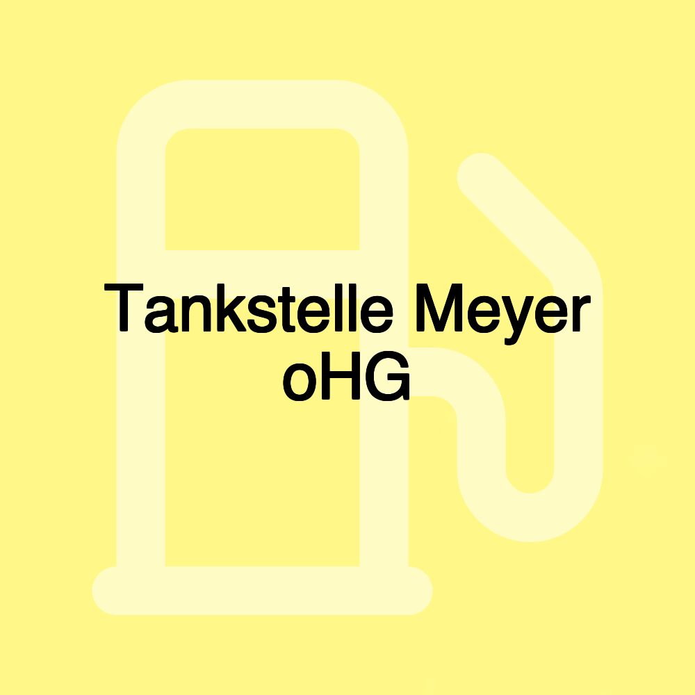 Tankstelle Meyer oHG