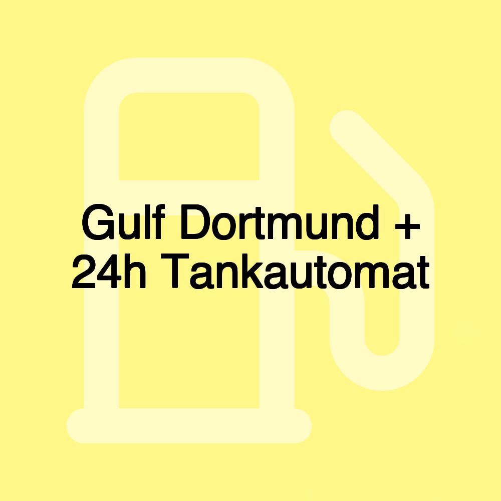 Gulf Dortmund + 24h Tankautomat