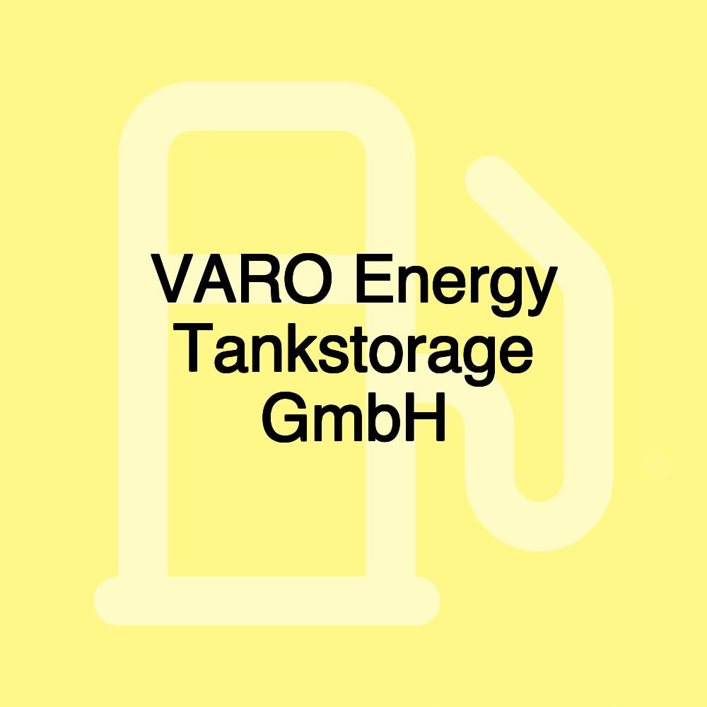 VARO Energy Tankstorage GmbH