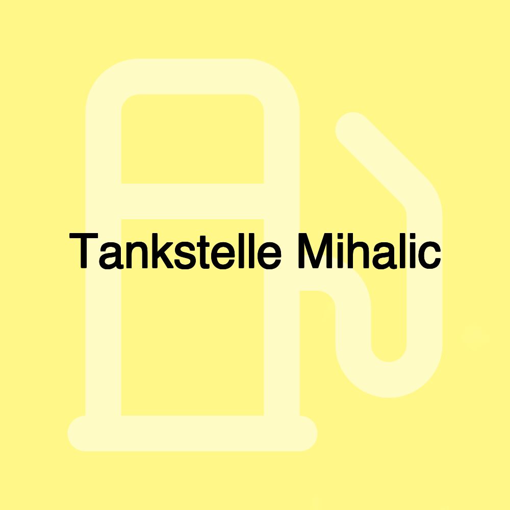 Tankstelle Mihalic