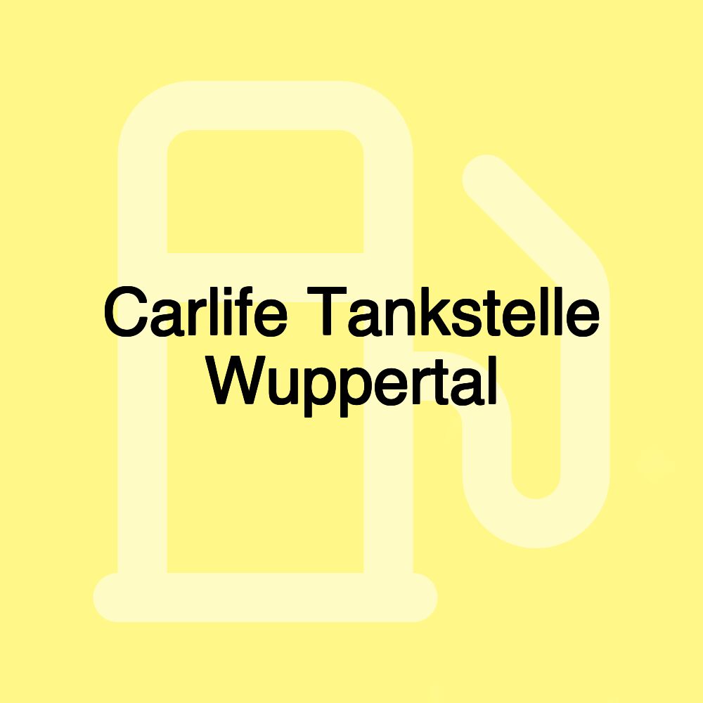 Carlife Tankstelle Wuppertal
