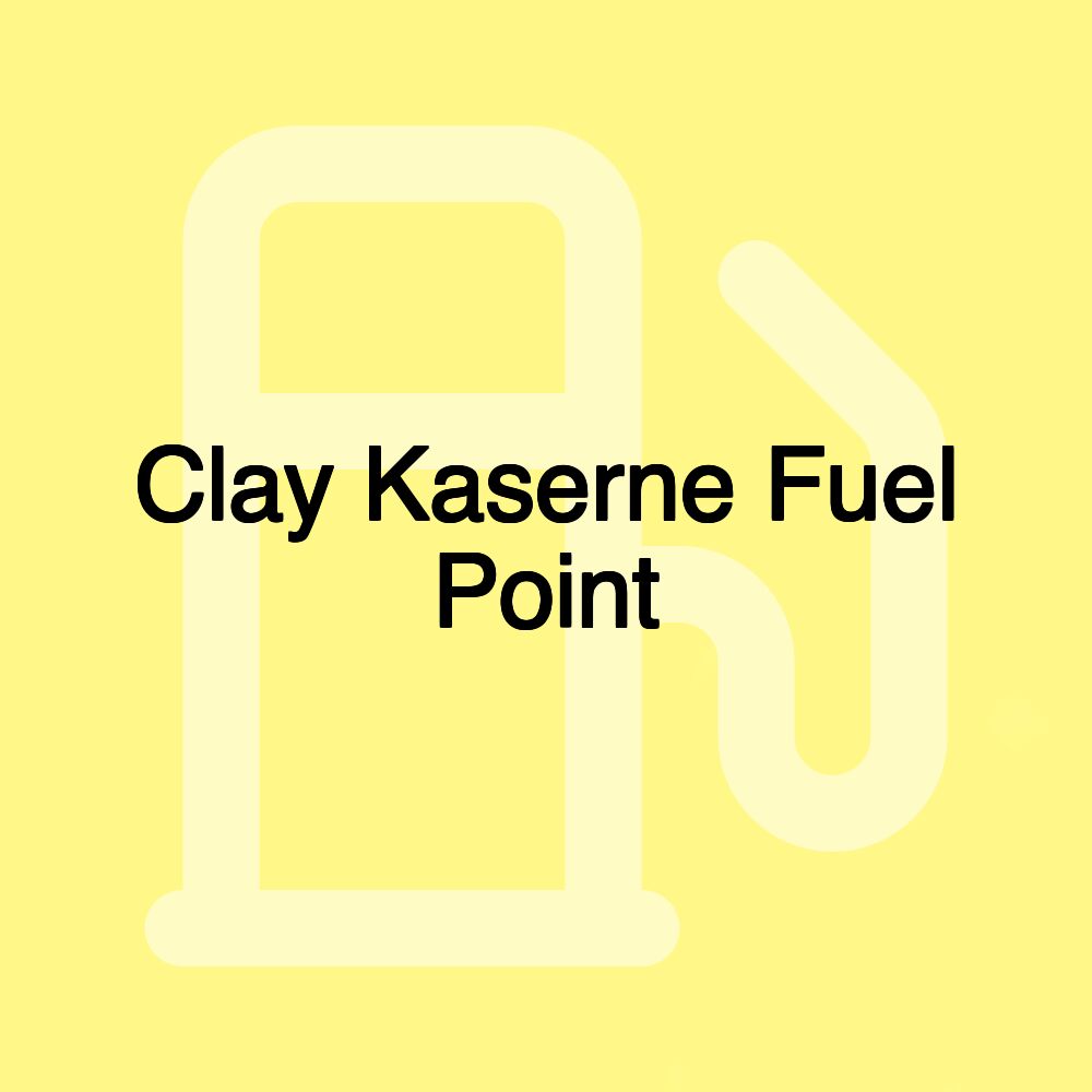 Clay Kaserne Fuel Point