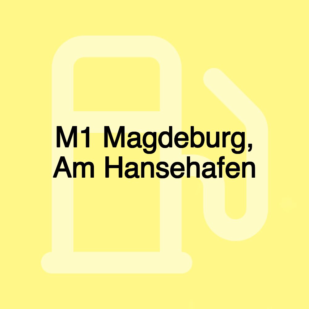 M1 Magdeburg, Am Hansehafen
