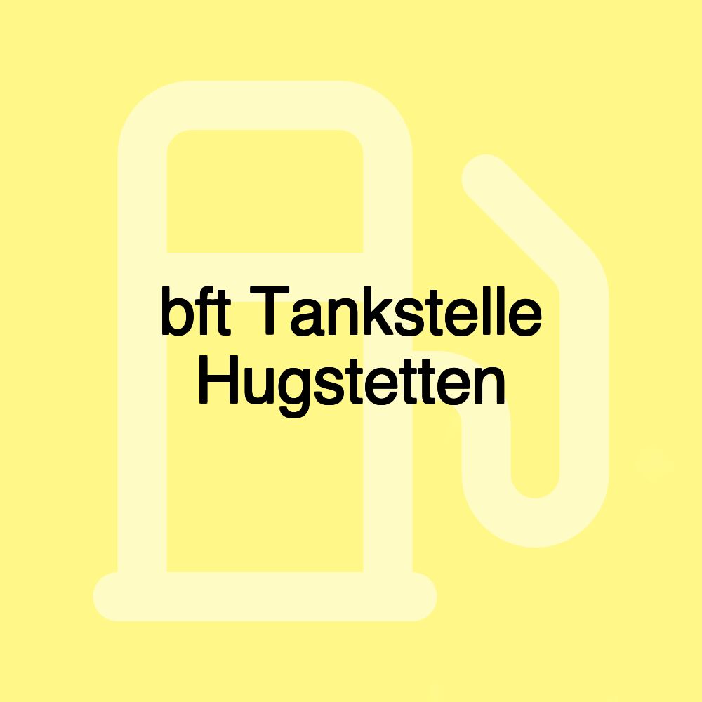 bft Tankstelle Hugstetten