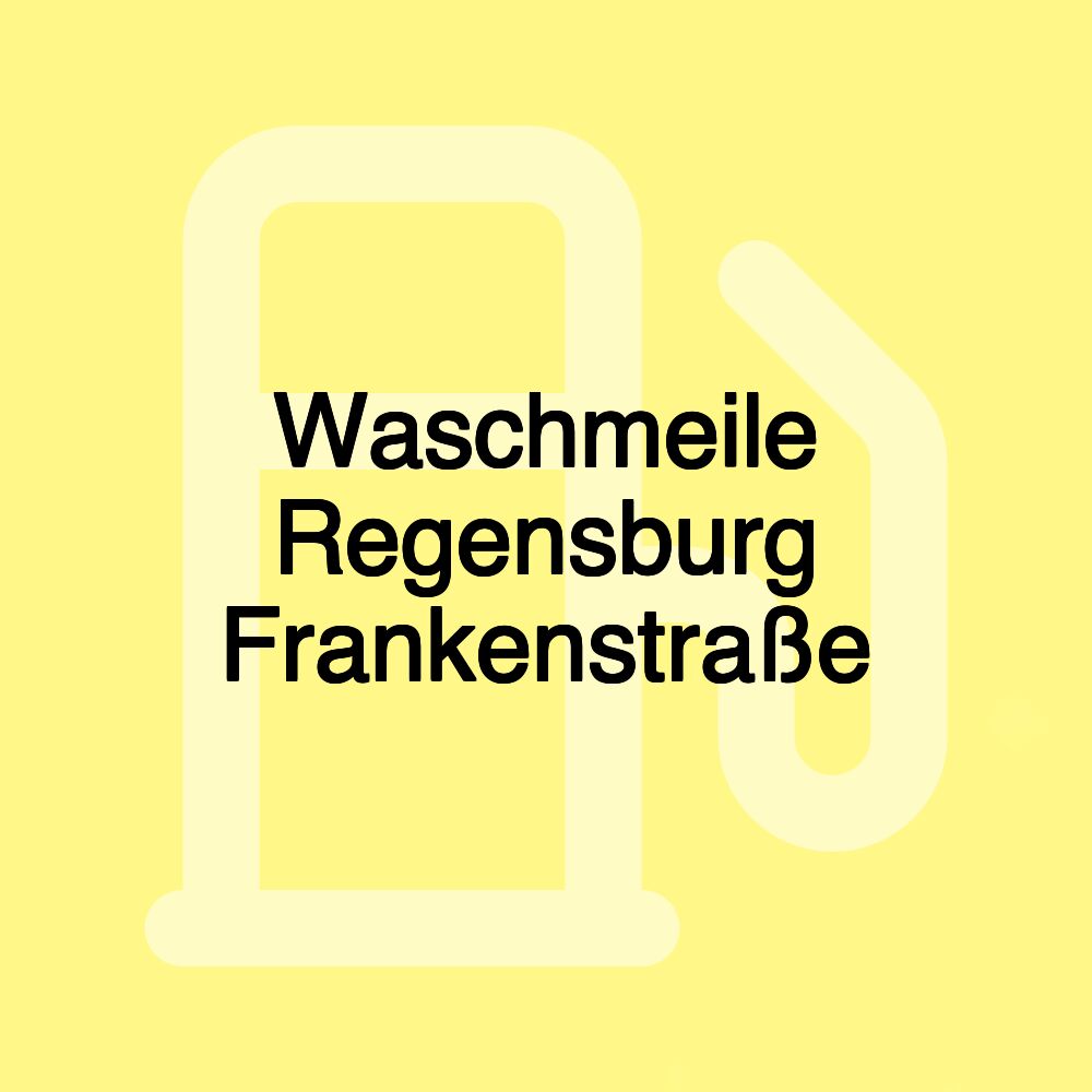 Waschmeile Regensburg Frankenstraße