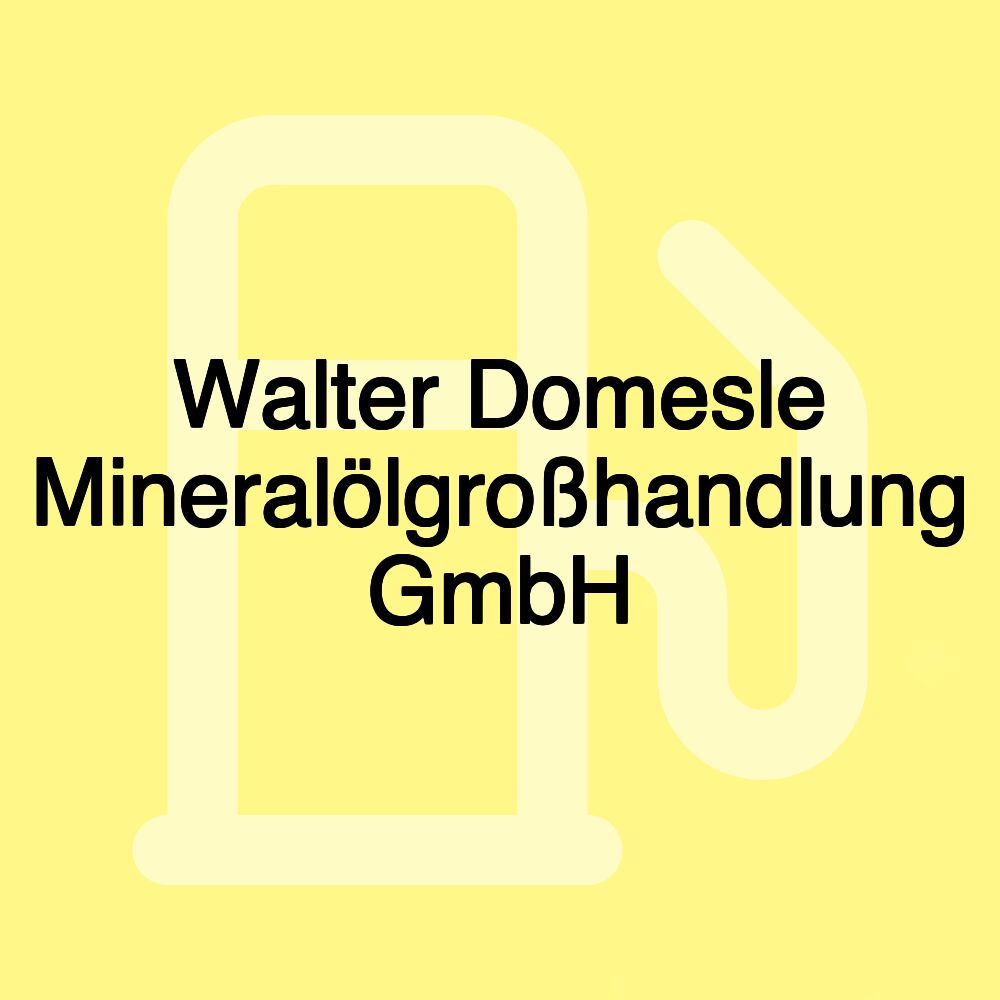 Walter Domesle Mineralölgroßhandlung GmbH