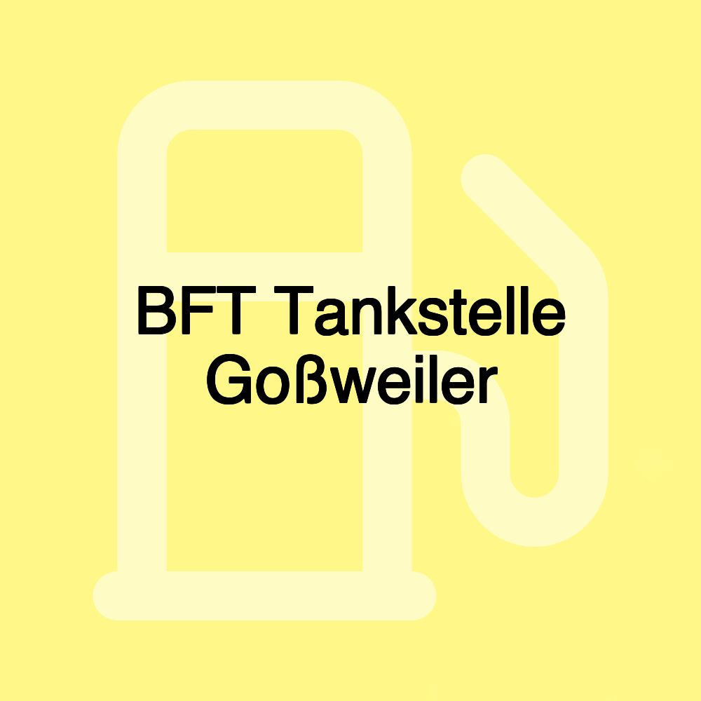 BFT Tankstelle Goßweiler