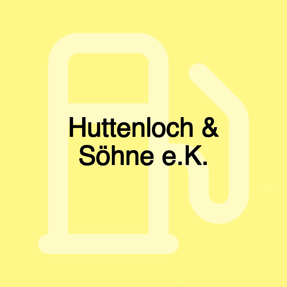 Huttenloch & Söhne e.K.
