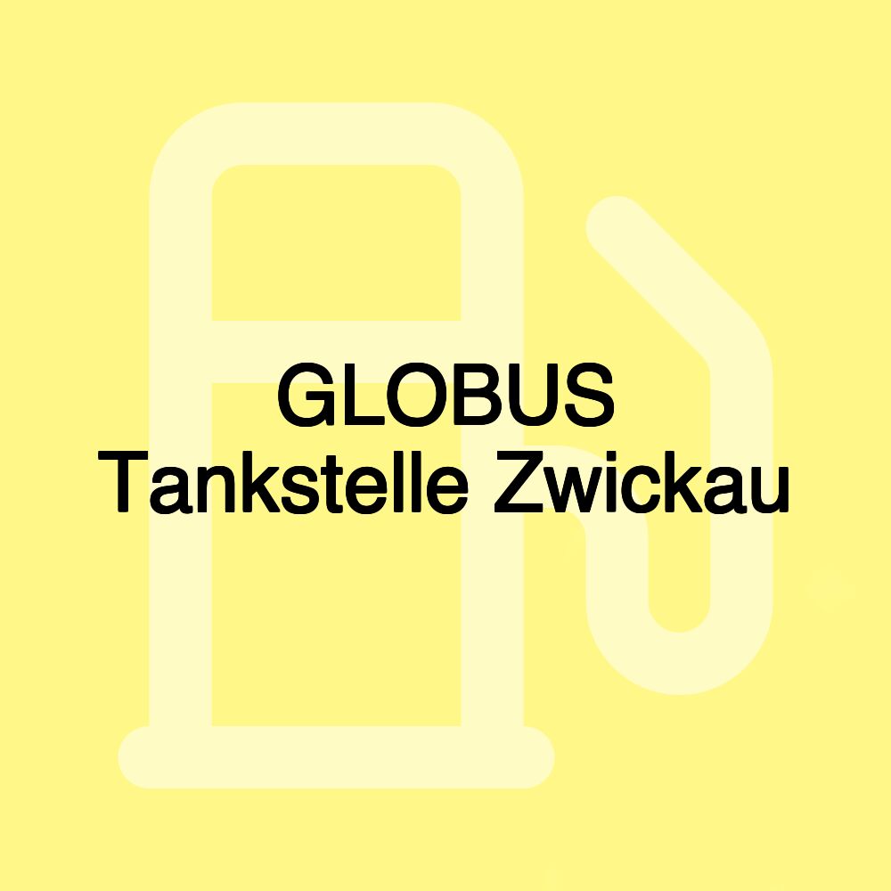 GLOBUS Tankstelle Zwickau