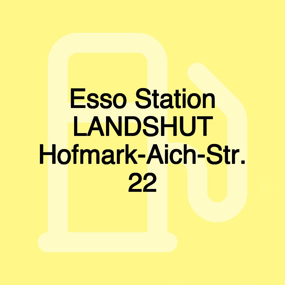 Esso Station LANDSHUT Hofmark-Aich-Str. 22