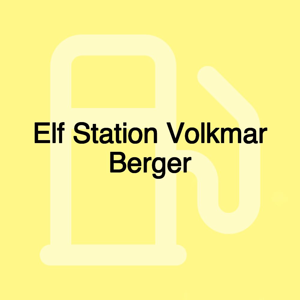Elf Station Volkmar Berger
