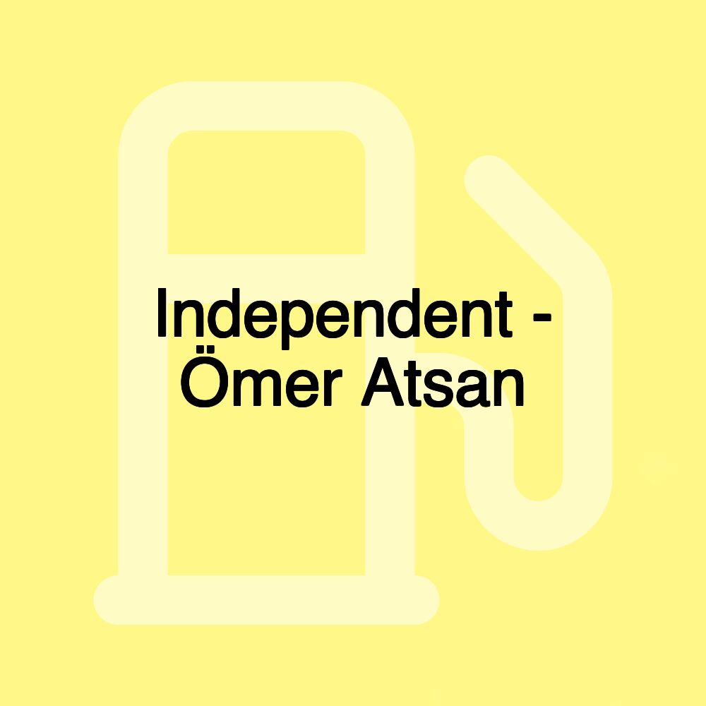 Independent - Ömer Atsan