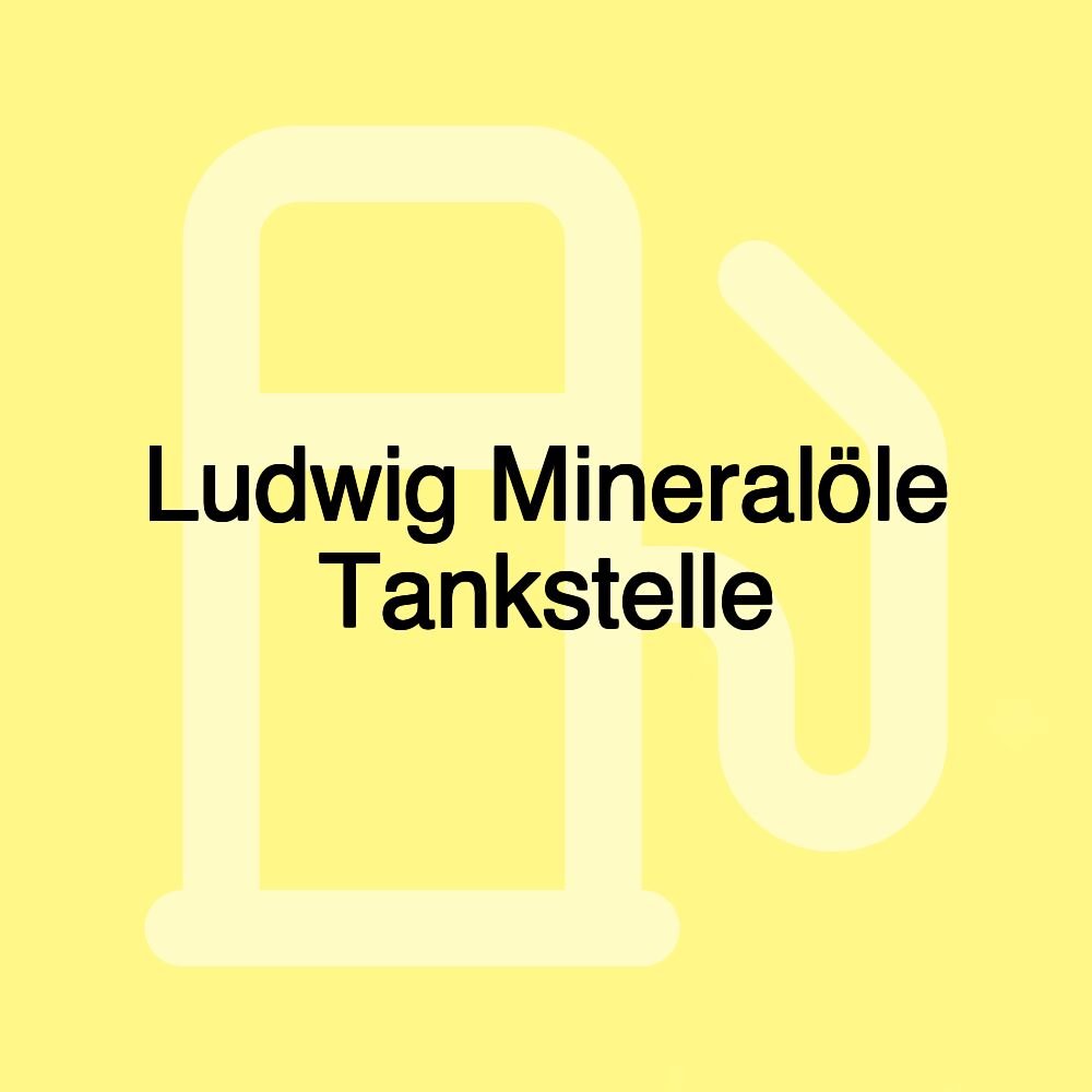 Ludwig Mineralöle Tankstelle