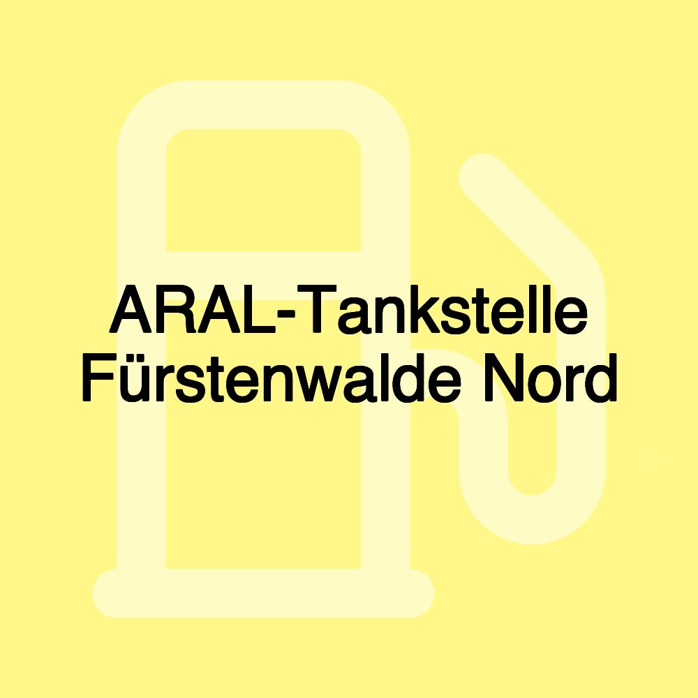 ARAL-Tankstelle Fürstenwalde Nord