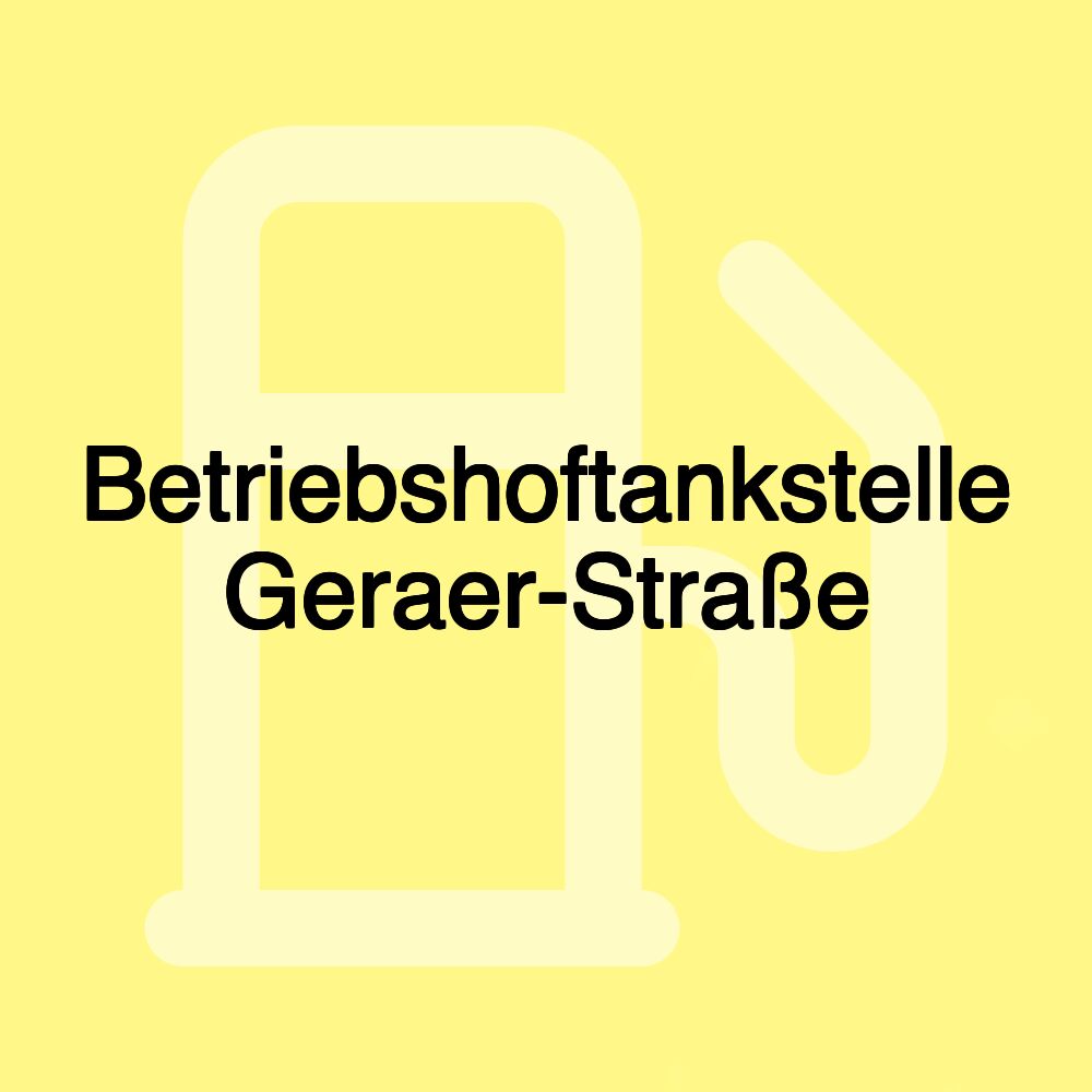 Betriebshoftankstelle Geraer-Straße