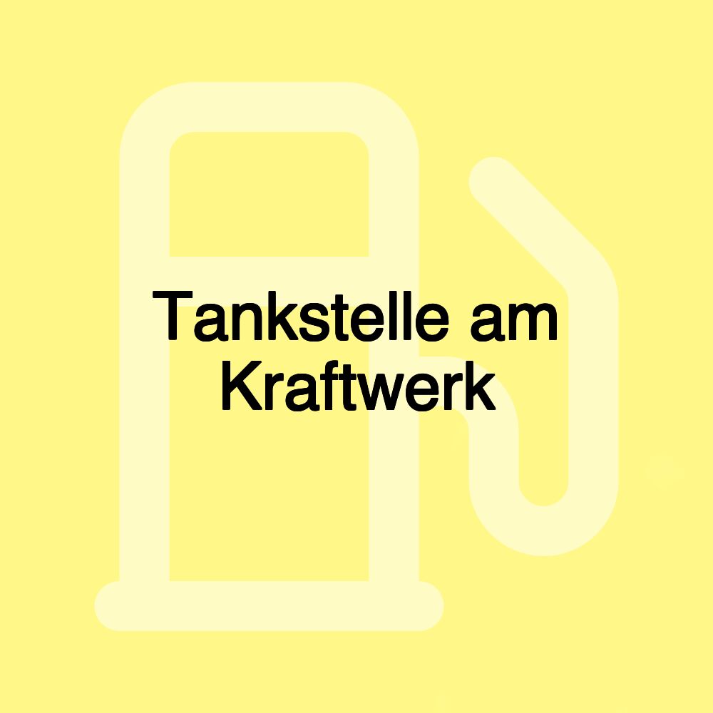 Tankstelle am Kraftwerk