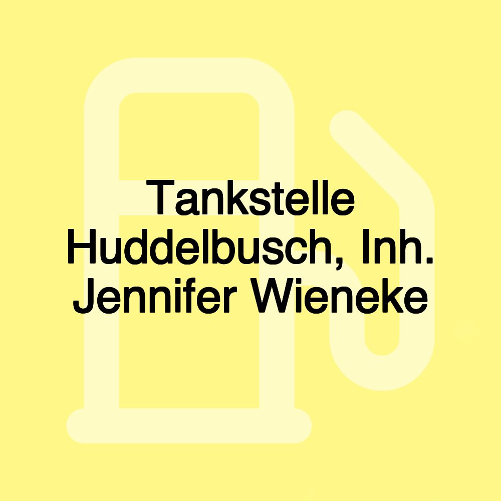Tankstelle Huddelbusch, Inh. Jennifer Wieneke