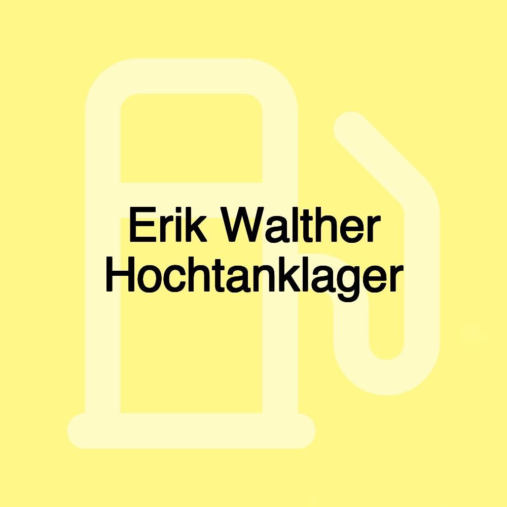Erik Walther Hochtanklager