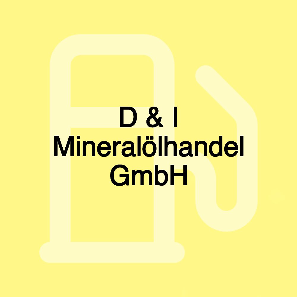 D & I Mineralölhandel GmbH