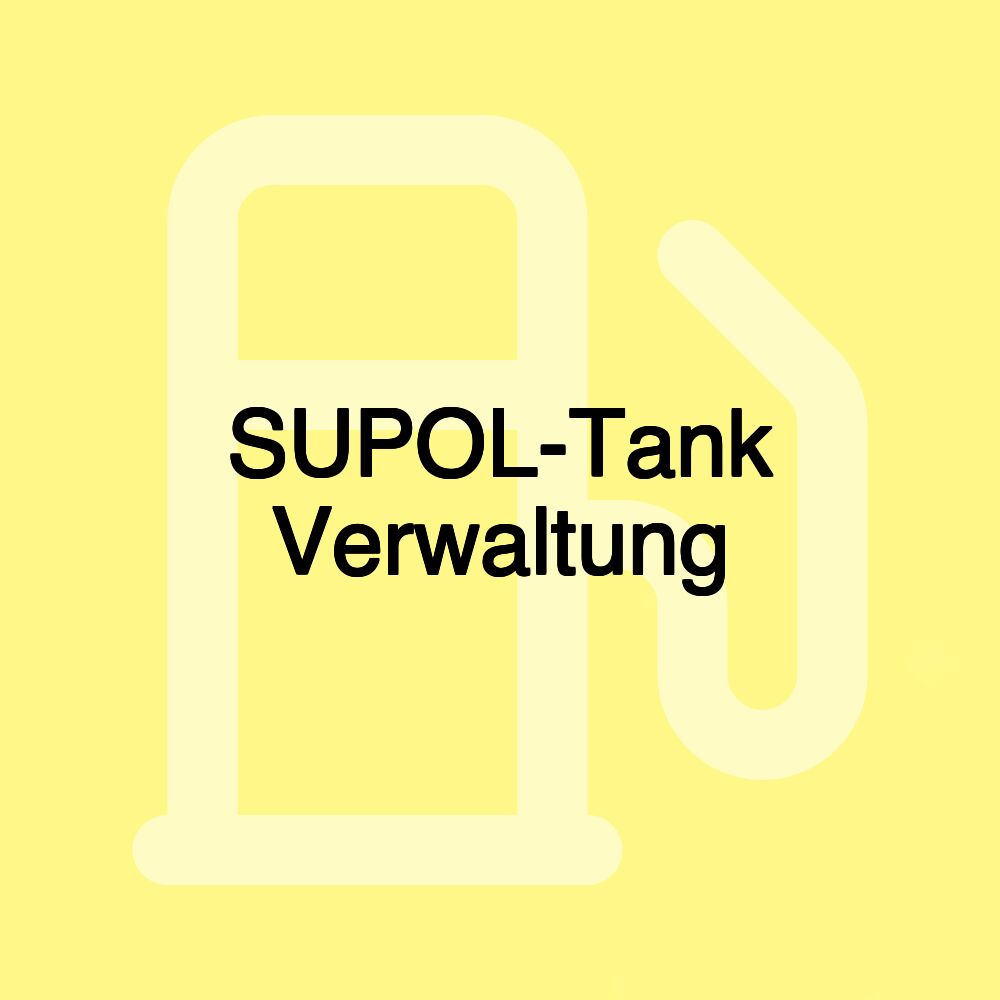SUPOL-Tank Verwaltung
