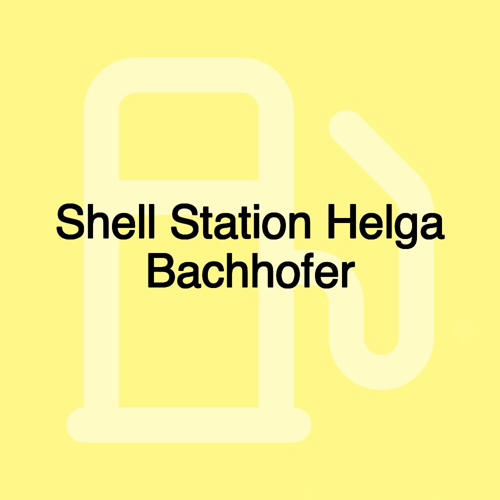 Shell Station Helga Bachhofer