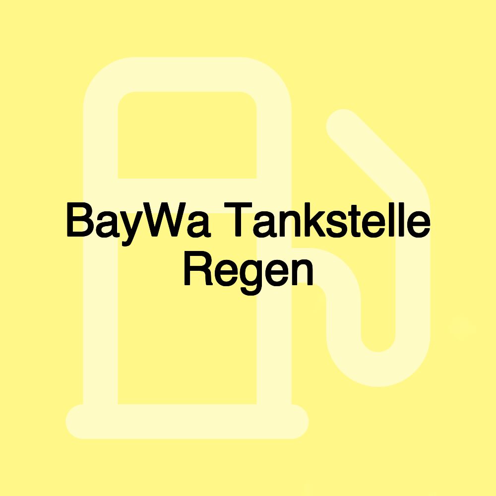 BayWa Tankstelle Regen