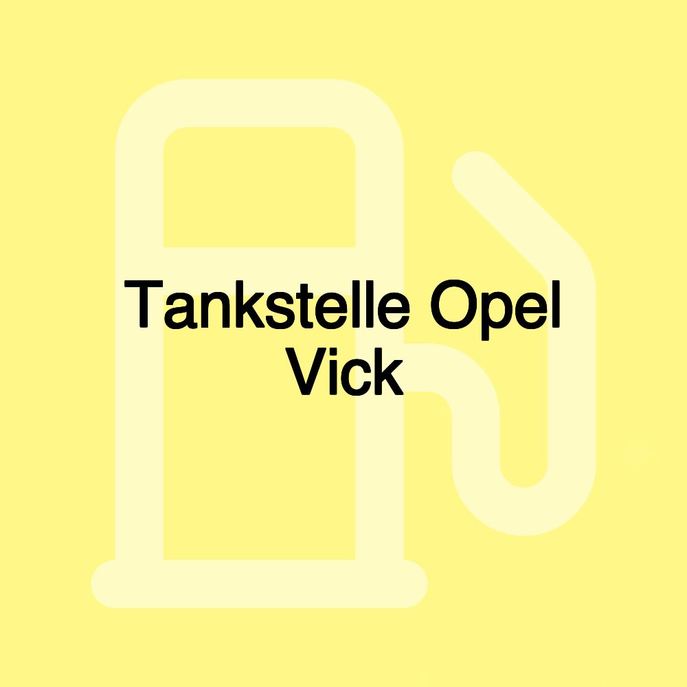 Tankstelle Opel Vick