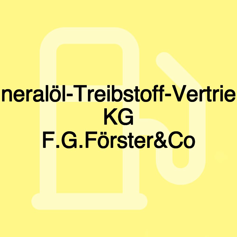 Mineralöl-Treibstoff-Vertriebs KG F.G.Förster&Co