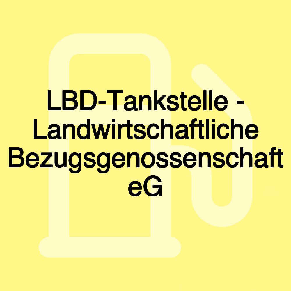 LBD-Tankstelle - Landwirtschaftliche Bezugsgenossenschaft eG