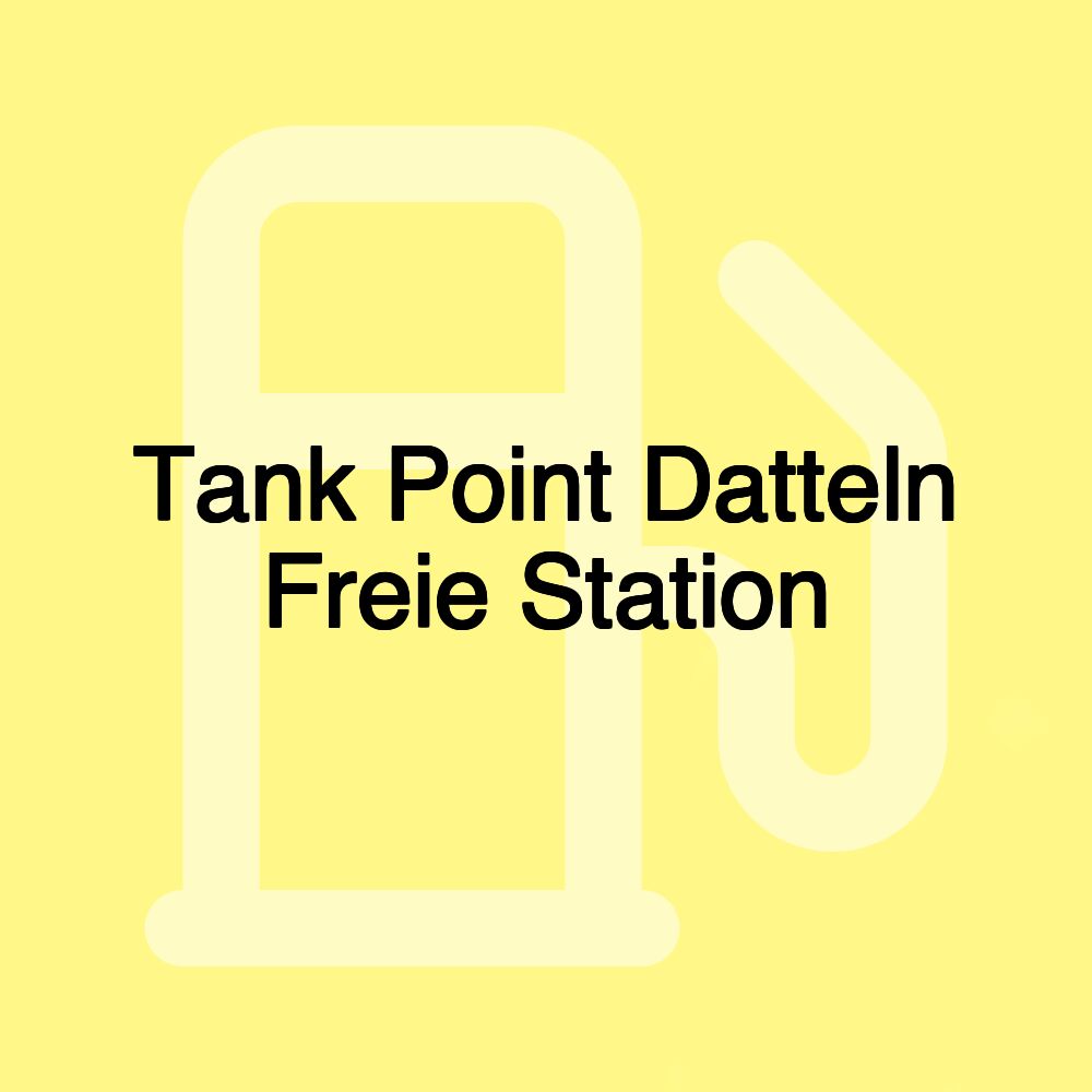 Tank Point Datteln Freie Station