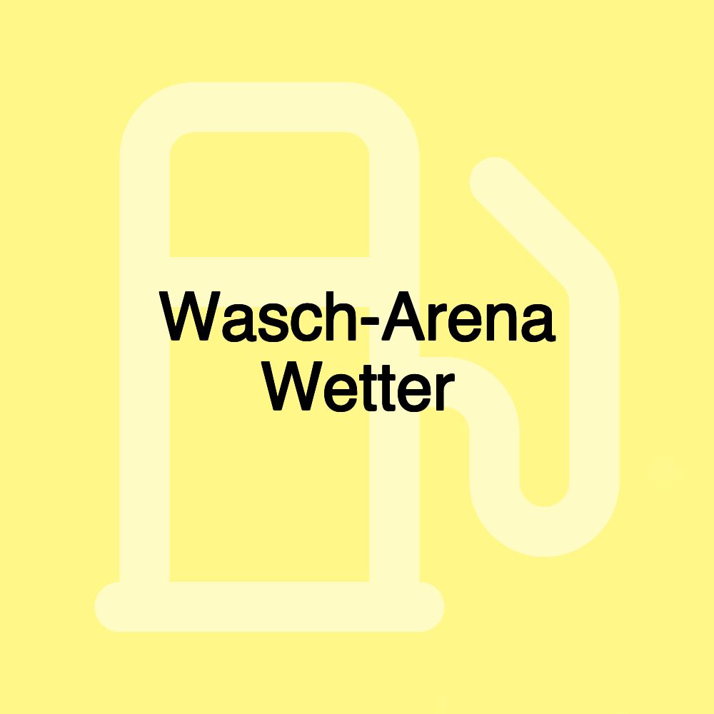 Wasch-Arena Wetter