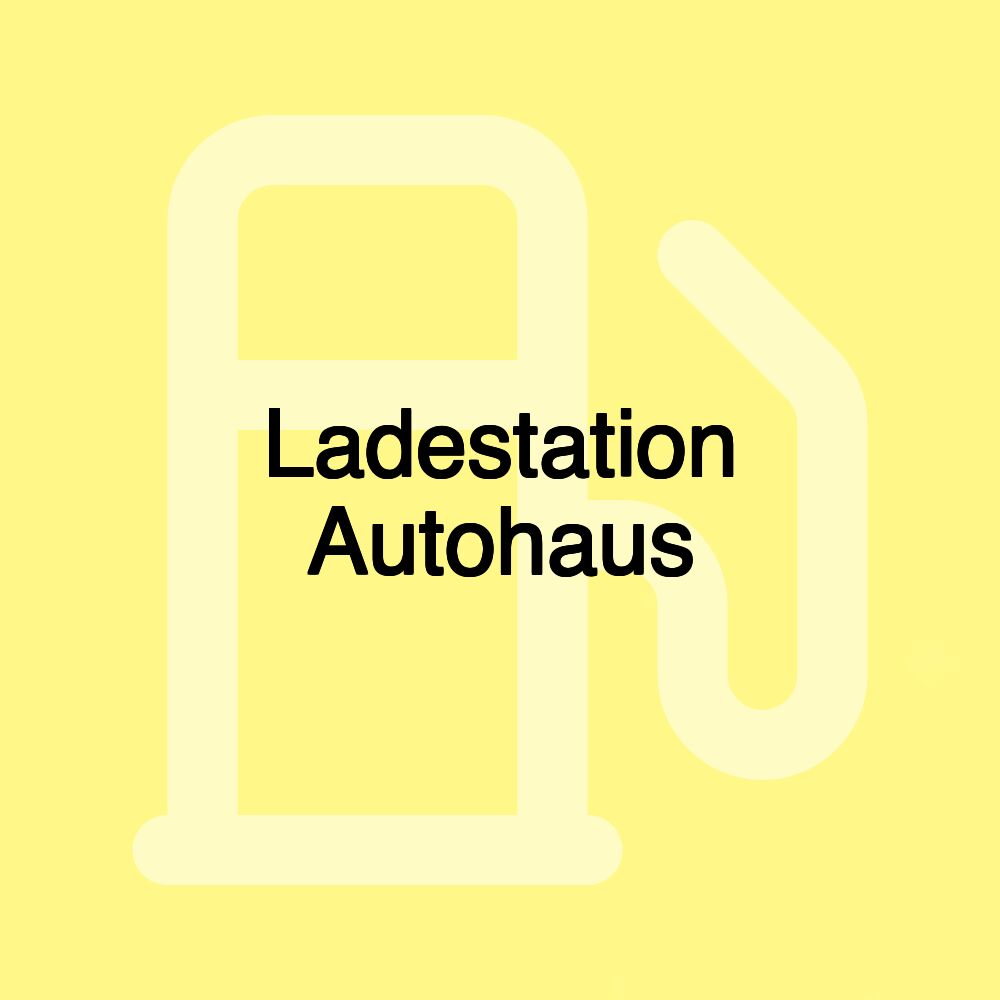 Ladestation Autohaus