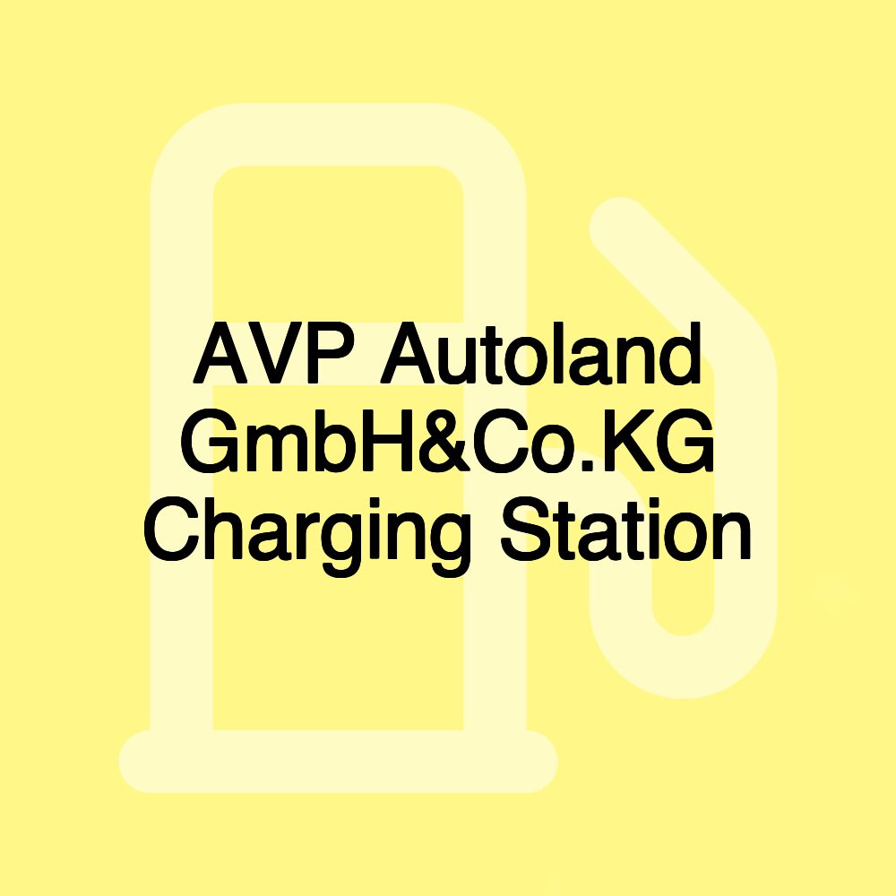 AVP Autoland GmbH&Co.KG Charging Station