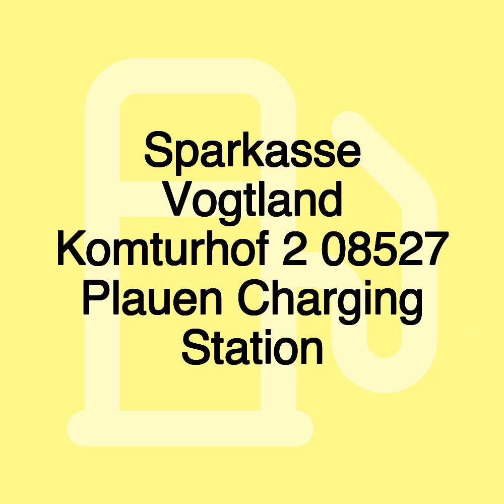 Sparkasse Vogtland Komturhof 2 08527 Plauen Charging Station