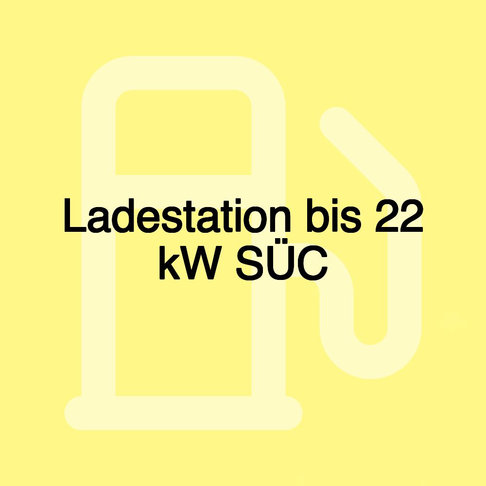 Ladestation bis 22 kW SÜC