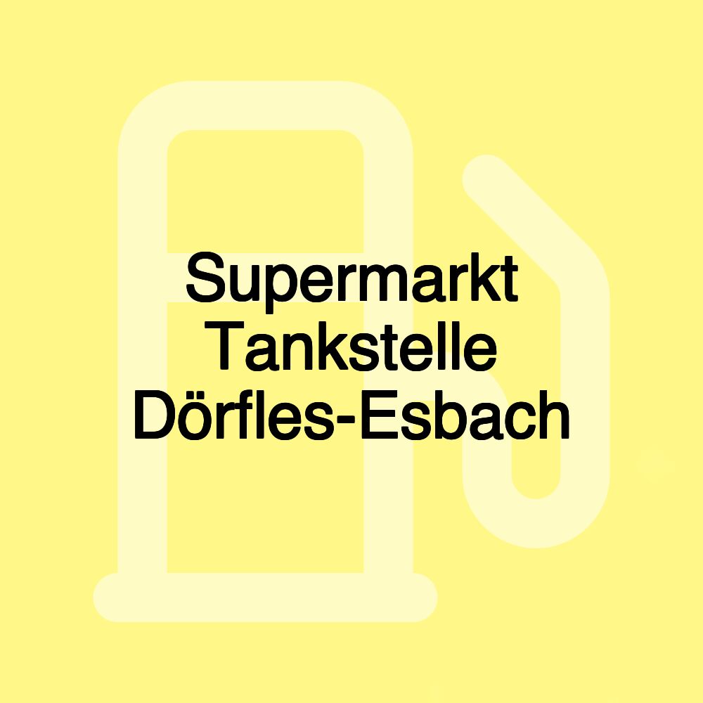 Supermarkt Tankstelle Dörfles-Esbach