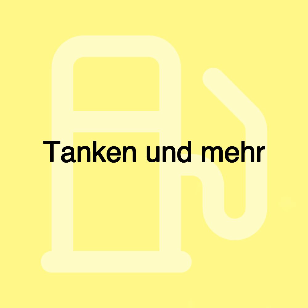 Tanken und mehr