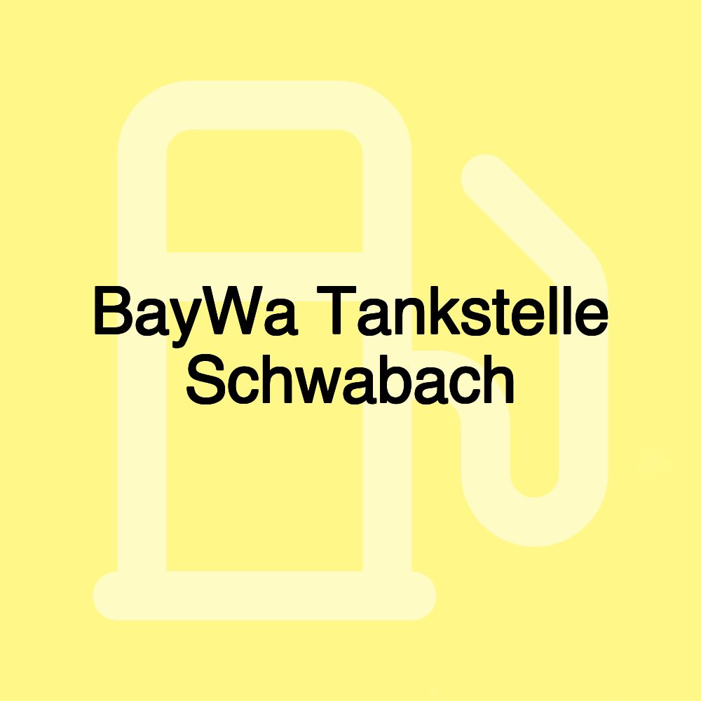 BayWa Tankstelle Schwabach